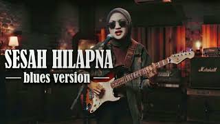 Download lagu SESAH HILAPNA - COVER BLUES | SUARA PENUH RASA & EMOSI mp3