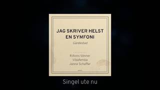 Riltons Vänner &amp; Vibafemba (feat. Janne Schaffer) – Jag skriver helst en symfoni