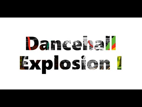Best Dancehall Mix (Dancehall Explosion 1)