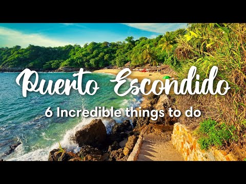 PUERTO ESCONDIDO, MEXICO | 6 Things You MUST DO in Puerto Escondido, Oaxaca