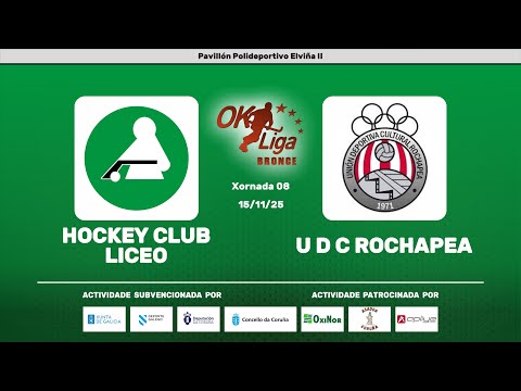 🎥​ HOCKEY CLUB LICEO - U D C ROCHAPEA [OK Liga Bronce Norte - J08]