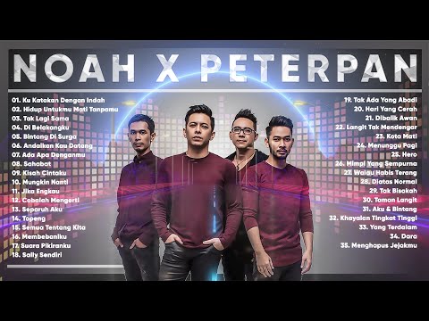 NOAH x PETERPAN FULL ALBUM - LAGU POP INDONESIA TERBAIK
