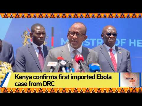 Kenya confirms first imported Ebola case from DRC