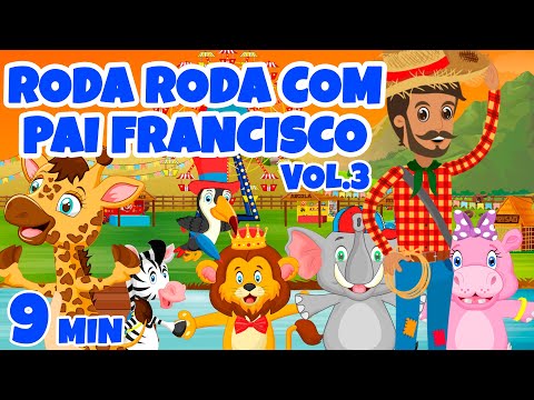 Roda Roda com Pai Francisco Vol. 3 - Giramille 9 min | Desenho Animado Musical