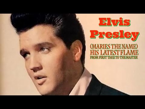 Elvis Presley - (Marie's The Name) His Latest Flame - From First Take to the Master