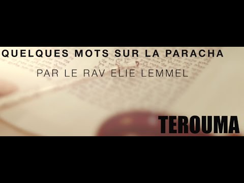Envie d'avoir envie ! Rav Elie Lemmel - Paracha Terouma
