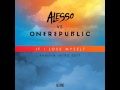 Alesso vs. One Republic - If I Lose Myself ...