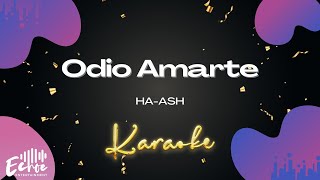 Ha-Ash - Odio Amarte (Versión Karaoke)