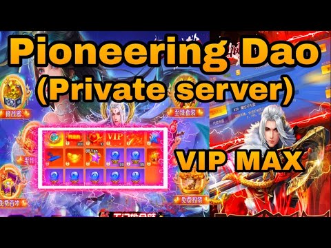 Peoneering Dao private server vip max - Free Yuan
