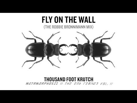 Thousand Foot Krutch: Fly on the Wall (The Robbie Bronnimann Mix) (Official Audio)
