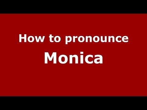How to pronounce Monica