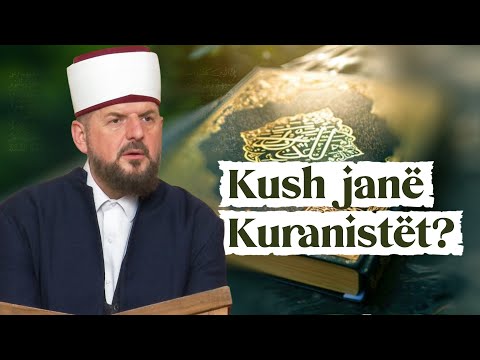 Kush janë Kuranistët? - Dr. Shefqet Krasniqi
