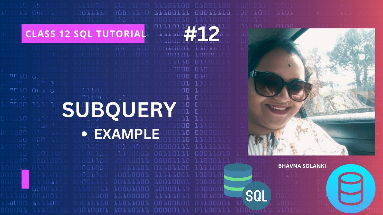 SUBQUERY CLASS 12 SQL TUTORIAL