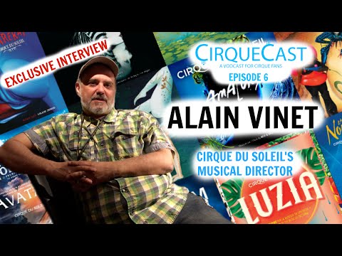 Alain Vinet Interview - Cirque's Musical Director | Episode 6 | CirqueCast