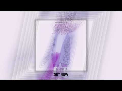 Hellomarch - You Saved Me [Official Audio]