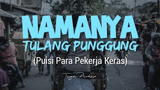 Download lagu NAMANYA TULANG PUNGGUNG (Lirik) | Puisi Para Pekerja Keras mp3