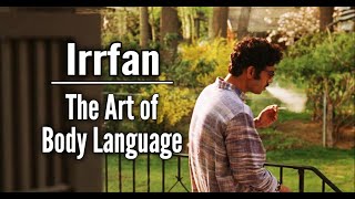 IRRFAN in The Namesake: The Art of Body Language