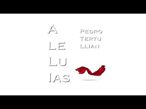 Aleluia - Pedro Tertullian