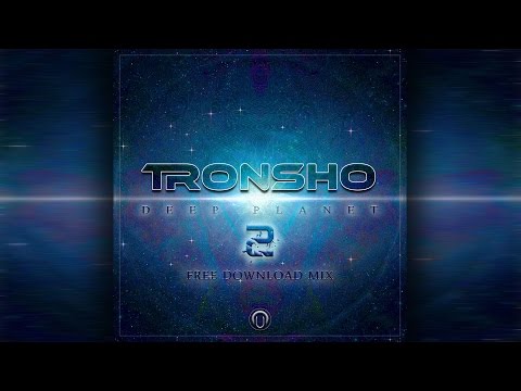 Tronsho - Deep Planet 02 MIX - 2017