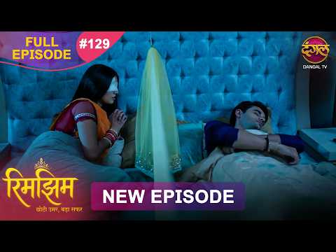 Rimjhim - Choti Umar Bada Safar | Full Episode 129 | 21 Feb 2026 | Full HD #Newepisode | Dangal TV