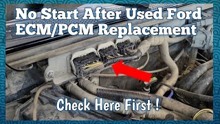 Ford Check Engine Light On? No Start After Replacing ECM - PCM? Here's Why (Ranger - Mazda B Series)