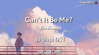 Download lagu Tim Hwang - 'Can’t It Be Me?' 49 Days OST [Han/Rom/IndoSub] mp3