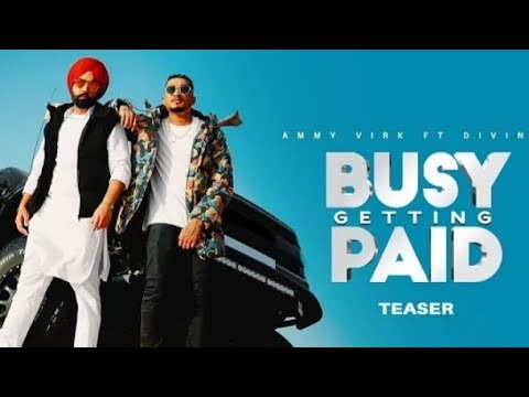 Ammy Virk x Divine - Busy Getting Paid (Official Audio) Latest punjabi song 2023