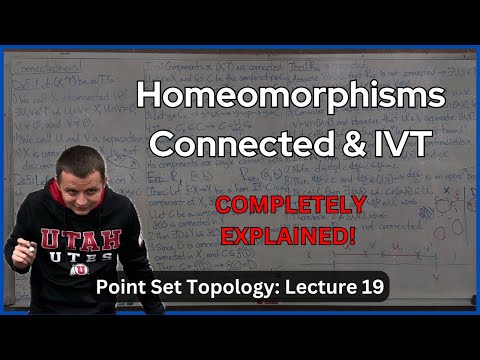 Connectedness, Homeomorphisms, & IVT – Lecture 19 (Topology)
