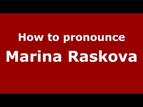 How to pronounce Marina Raskova (Russian/Russia) - PronounceNames.com