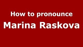 How to pronounce Marina Raskova