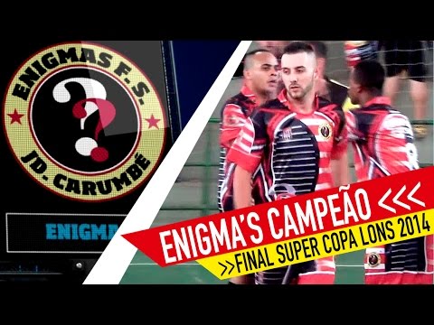 Os Canalhas x Enigma's Carumbé - Final da 2ª Super Copa Lons 2014