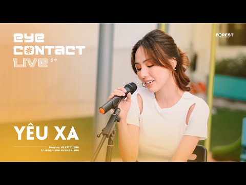 YÊU XA - GiGi Hương Giang | Eye Contact LIVE - 5th Project