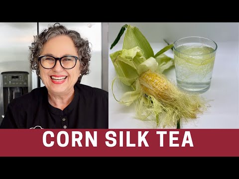 Get Rid of Retained Excess Fluid with Corn Silk Tea (Good for UTI's)  | The Frugal Chef