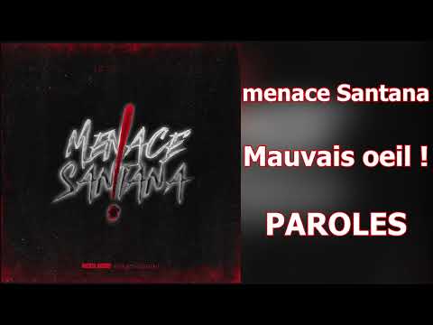 [PAROLES] menace Santana - Mauvais oeil !