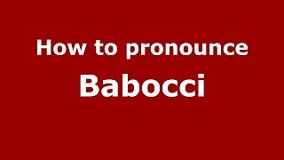 How to pronounce Babocci