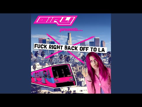 Video thumbnail for Fuck Right Back Off To LA