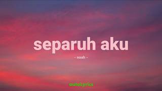 Download lagu noah - separuh aku - mix lirik mp3