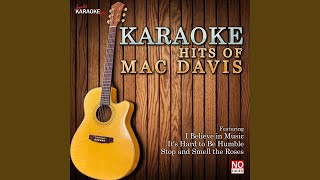 Stop and Smell the Roses (In the Style of Mac Davis) (Karaoke Version)