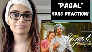 PAGAL (Diljit Dosanjh) - SONG REACTION!