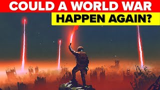 Are We On The Way To Another World War