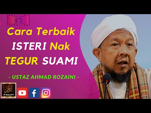 Ustaz Ahmad Rozaini - Cara Terbaik ISTERI Nak TEGUR SUAMI