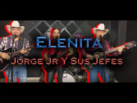 Elenita - Jorge Jr. Y Sus Jefes (En Vivo)