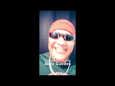 Onde o Sol Brilha o ano Inteiro - Allex Guedes #pop #music #Latin #mpb