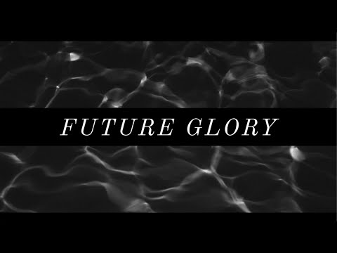 Future Glory Music Video by Doxa Theo