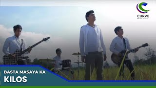 Kilos | Basta Masaya Ka | Official Music Video
