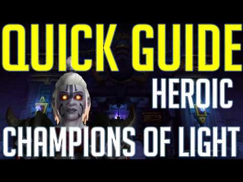 Very Quick Guide Champion of Light Heroic