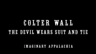 Colter Wall  - The Devil Wears a Suit and Tie Lyrics Sub Esp