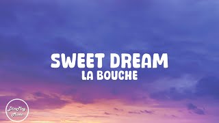La Bouche - Sweet Dreams (lyrics)