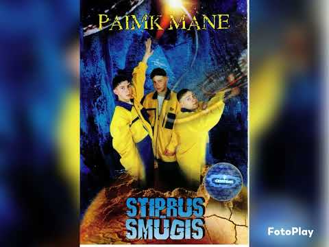 STIPRUS SMŪGIS -SU TAVIM....