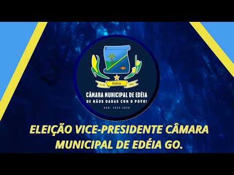 SESSÃO SOLENE, ELEIÇÃO VICE PRESIDENTE Câmara Municipal de Edéia GO.